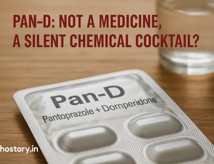 क्या Pan-D (Pantoprazole + Domperidone) आपके पेट को ठीक करने के बजाय आपको बीमार बना रहा है?
